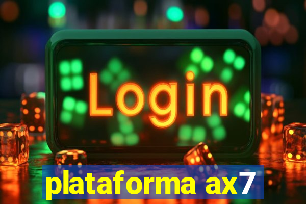 plataforma ax7